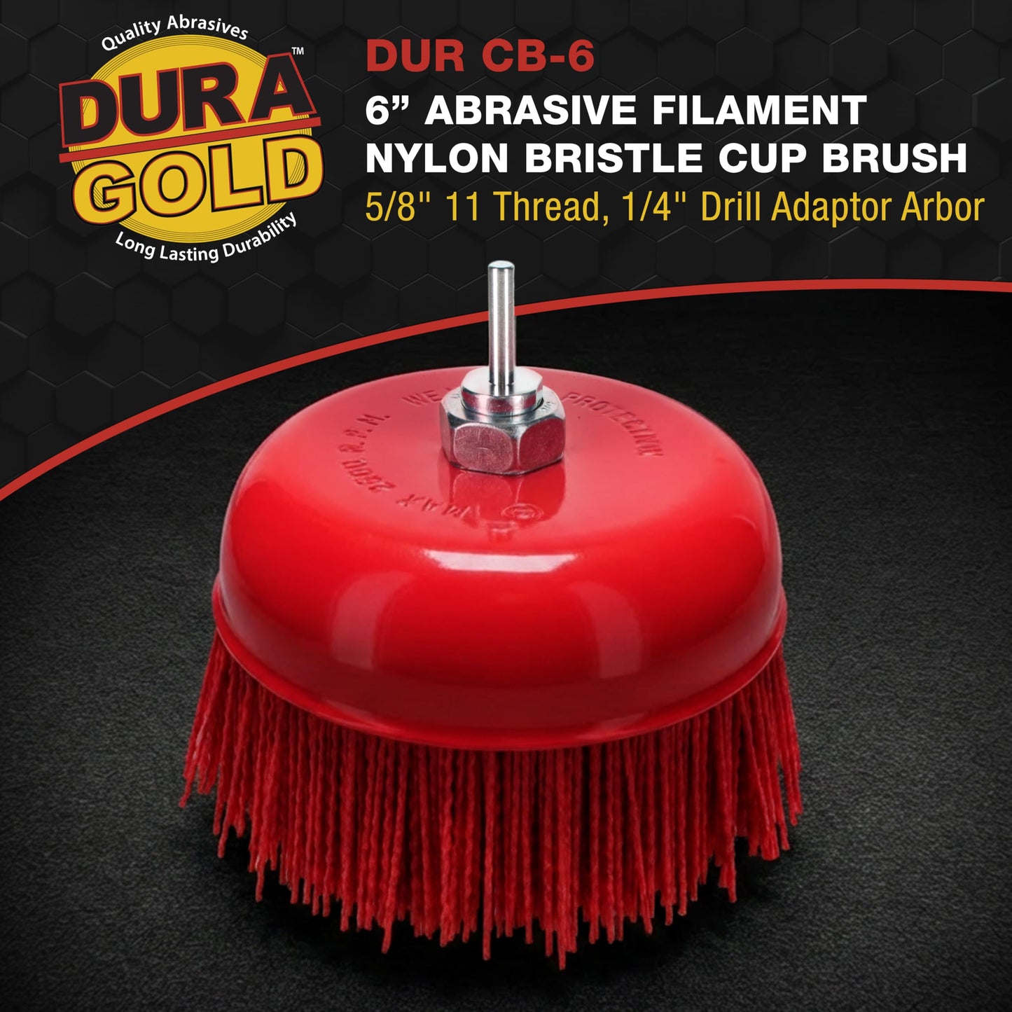 Dura-Gold 6" Abrasive Filament Nylon Bristle Cup Brush - 5/8" 11 Thread, 1/4" Hex Drill Shank Arbor, Coarse Grit Angle Grinder Brush for Truck Bed Liner Surface Prep, Sanding, Rust & Paint Removal
